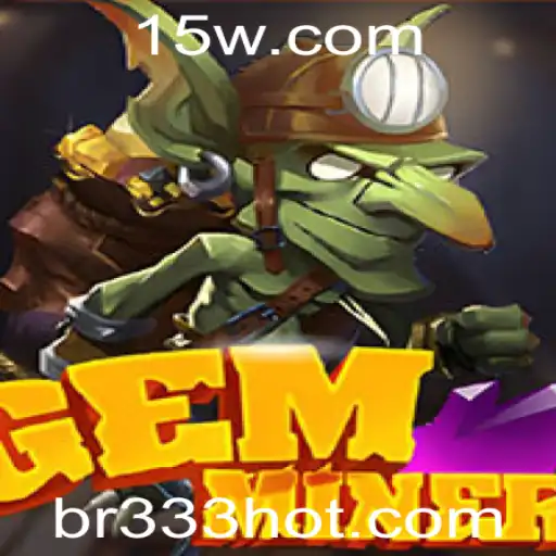 Descubra o Mundo de Aventuras de 'GemMiner' e as Regras do Jogo BR333